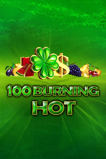 100 Burning Hot играть на фантики | Pin-Up бесплатно